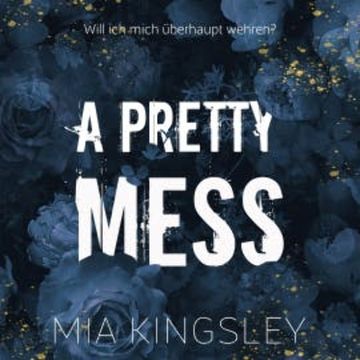 A Pretty Mess audiobook, Mia Kingsley