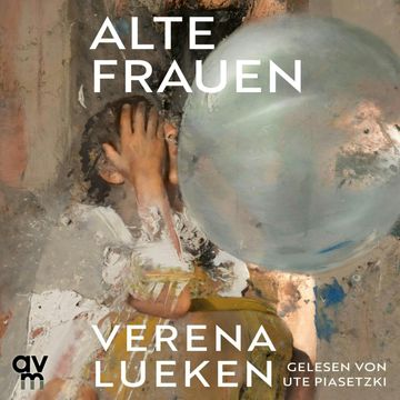 Alte Frauen audiobook, Verena Lueken