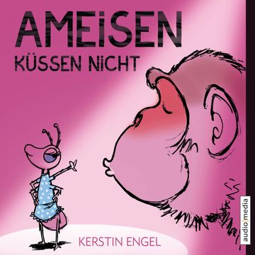 Ameisen küssen nicht audiobook, Kerstin Engel