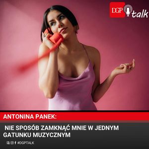 Antonina Panek: Nie sposób zamknąć mnie w jednym gatunku muzycznym, Dziennik Gazeta Prawna