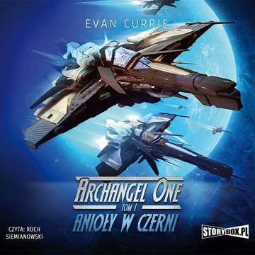 Archangel One. Tom 1. Anioły w czerni audiobook, Evan Currie