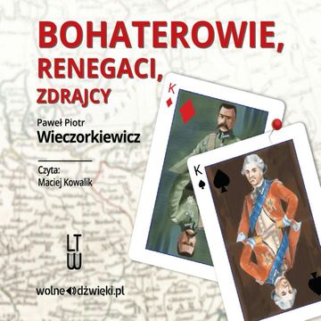 Bohaterowie, renegaci, zdrajcy audiobook, Paweł Piotr Wieczorkiewicz