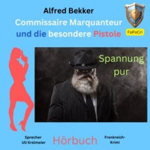Commissaire Marquanteur und die besondere Pistole, Alfred Bekker