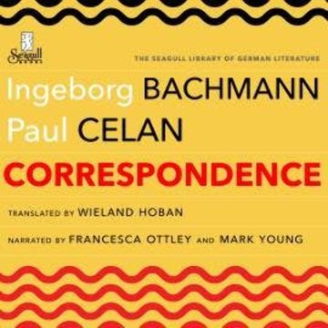 Correspondence (Unabridged) audiobook, Ingeborg Bachmann, Paul Celan