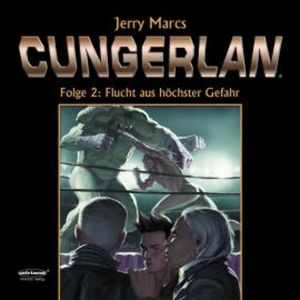 Cungerlan Folge 2: Flucht aus höchster Gefahr, Frank-Michael Rost