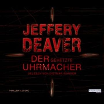 Der gehetzte Uhrmacher (Lincoln Rhyme 7) audiobook, Jeffery Deaver