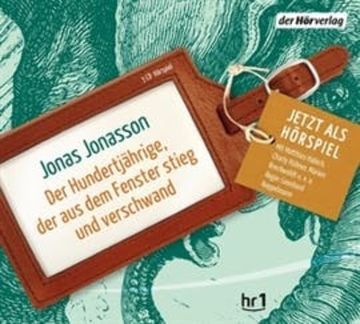 Der Hundertjährige, der aus dem Fenster stieg und verschwand audiobook, Jonas Jonasson