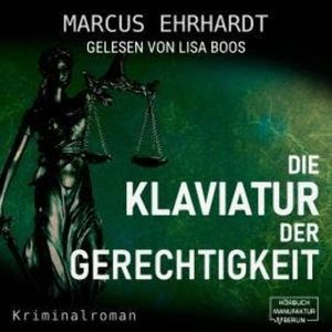 Die Klaviatur der Gerechtigkeit - Maria Fortmann ermittelt, Band 3 (ungekürzt), Marcus Ehrhardt
