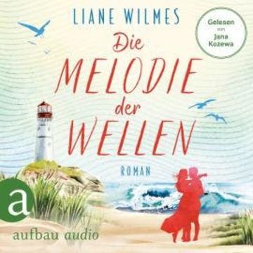 Die Melodie der Wellen (Ungekürzt) audiobook, Liane Wilmes