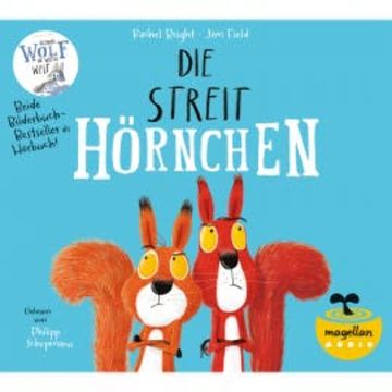 Die Streithörnchen / Kleiner Wolf in weiter Welt audiobook, Rachel Bright