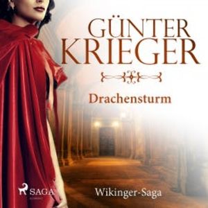 Drachensturm - Wikinger-Saga (Ungekürzt), Gunter Krieger