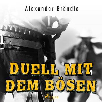 Duell mit dem Bösen audiobook, Alexander Brändle