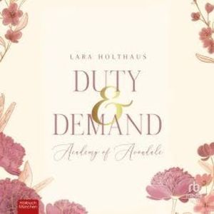 Duty & Demand, Lara Holthaus