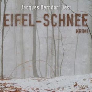 Eifel-Schnee (Kriminalroman aus der Eifel) (Ungekürzt), Jacques Berndorf