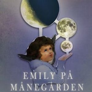 Emily på Månegården - Emily-bøgerne 1, L. M Montgomery