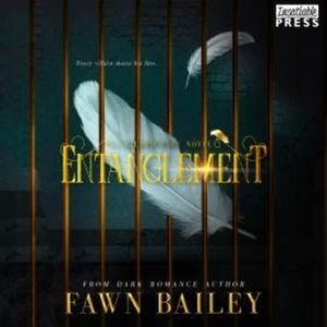 Entanglement - Gilded Cage, Book 2 (Unabridged), Fawn Bailey