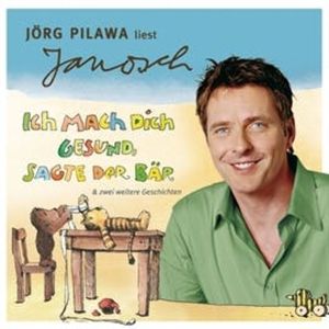 Folge 6: Jörg Pilawa liest Janosch - Ich mach dich gesund, sagte der Bär & zwei weitere Geschichten, Janosch