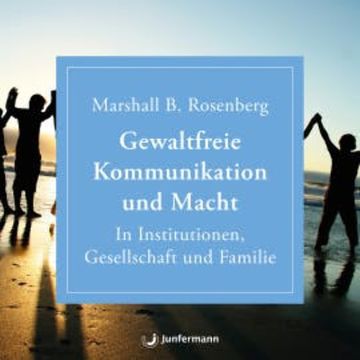 Gewaltfreie Kommunikation und Macht audiobook, Marshall B. Rosenberg