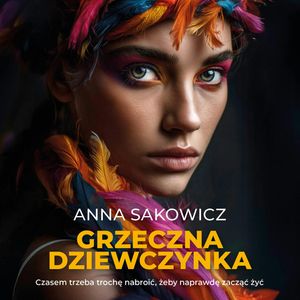 Grzeczna dziewczynka, Anna Sakowicz