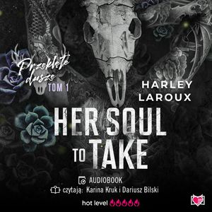 Her Soul to Take. Przeklęte dusze. Tom 1, Harley Laroux