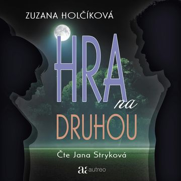 Hra na druhou audiobook, Zuzana Holčíková