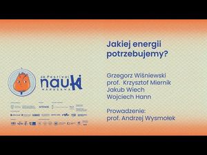 Jakiej energii potrzebujemy? - debata XXVI Festiwalu Nauki, Wszechnica FWW