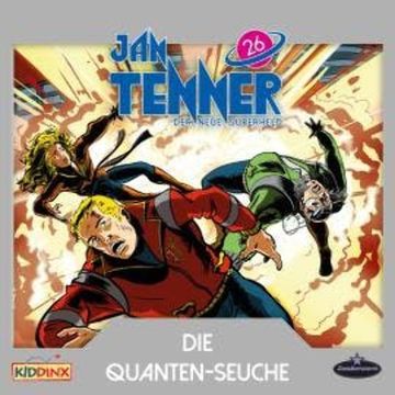 Jan Tenner, Der neue Superheld, Folge 26: Die Quanten-Seuche audiobook, Martin Schatke