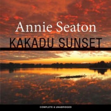 Kakadu Sunset audiobook, Annie Seaton