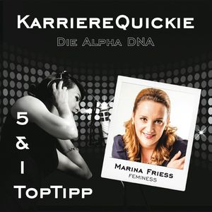 Karrierequickie: Die Alpha DNA, Marina Friess