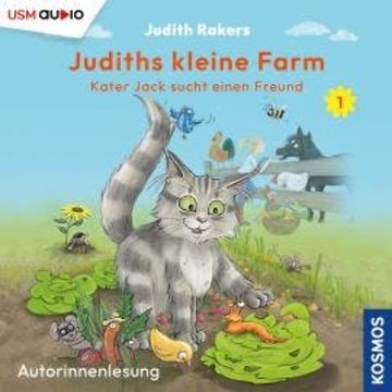 Kater Jack sucht einen Freund - Judiths kleine Farm, Teil 1 (ungekürzt) audiobook, Judith Rakers