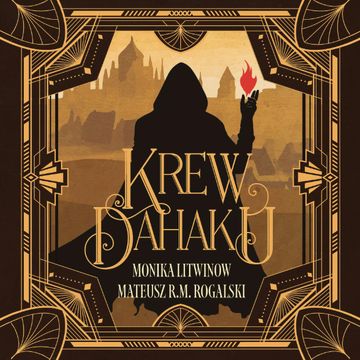 Krew Dahaku audiobook, Mateusz R.M. Rogalski, Monika Litwinow