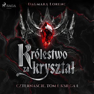 Królestwo za kryształ. Czternaście. Tom 1. Księga 1 audiobook, Dagmara Lorenc
