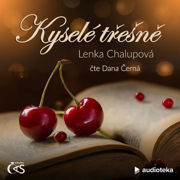 Kyselé třešně audiobook, Lenka Chalupová