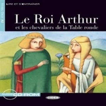 Le Roi Arthur et les chevaliers de la Table ronde audiobook, Claude Louvet