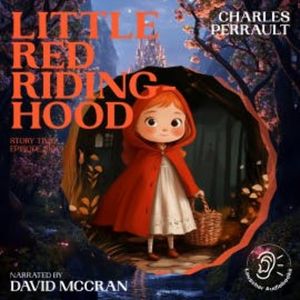 Little Red Riding-Hood (Story Time, Episode 190), Charles Perrault