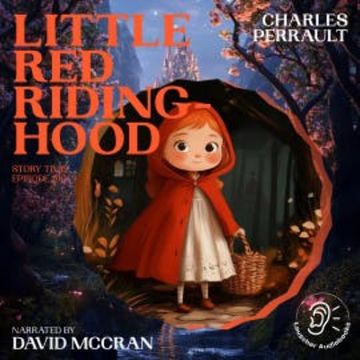 Little Red Riding-Hood (Story Time, Episode 190) audiobook, Charles Perrault