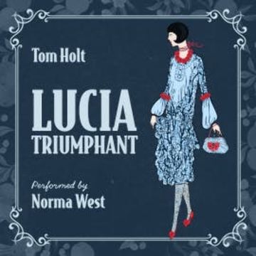 Lucia Triumphant audiobook, Tom Holt