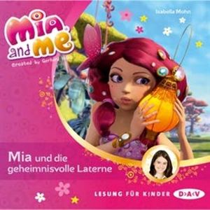 Mia und die geheimnisvolle Laterne (Mia and me 8), Isabella Mohn