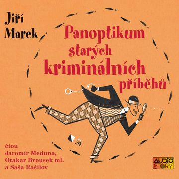 Panoptikum starých kriminálních příběhů audiobook, Jiří Marek