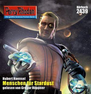 Perry Rhodan 2439: Menschen für Stardust, Hubert Haensel