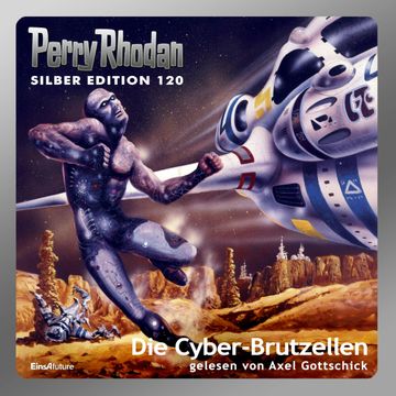 Die Cyber-Brutzellen (Perry Rhodan Silber Edition 120) audiobook, Peter Terrid