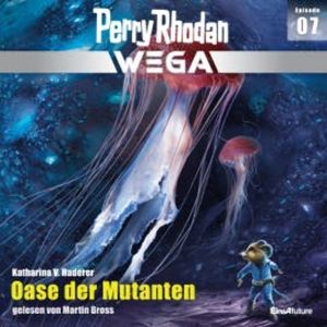 Perry Rhodan Wega Episode 07: Oase der Mutanten, Katharina Viktoria Haderer