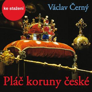 Václav Černý: Pláč koruny české, Václav Černý