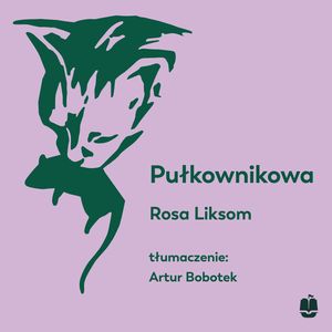Pułkownikowa, Rosa Liksom