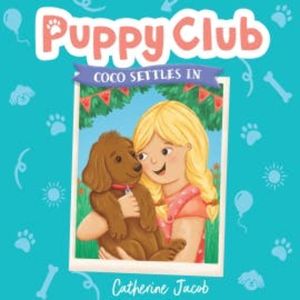 Puppy Club: Coco Settles In, Catherine Jacob