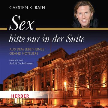 Sex bitte nur in der Suite audiobook, Carsten K. Rath