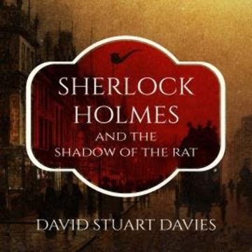 Sherlock Holmes and the Shadow of the Rat (Unabridged) audiobook, David Stuart Davies