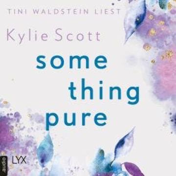 Something Pure (Ungekürzt) audiobook, Kylie Scott