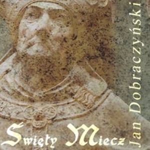 Święty miecz, Jan Dobraczyński