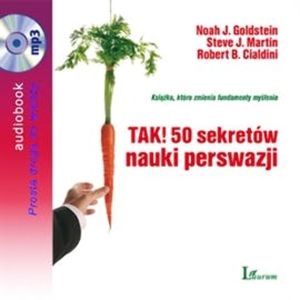 Tak! 50 sekretów nauki perswazji, Goldstein Noah J., Robert Cialdini, Steve J. Martin